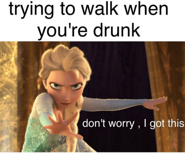 funny-drunk-walk-memes.jpg.0b974b6837ca759f4b612821bdf21aa6.jpg
